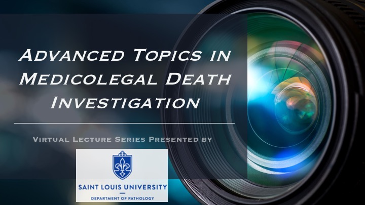 Advanced Topics In Medicolegal Death Investigation Seminar Series